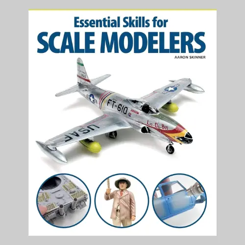 Essential Skills for Scale Modelers (FineScale Modeler Books)